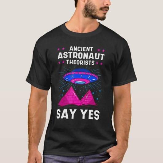 Ancient Astronaut Theorist sagen Yes Alien Ägypten T-Shirt (Vorderseite)