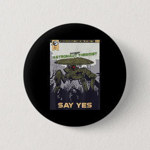 Ancient Astronaut Theorist sagen Yes Alien Theoris Button