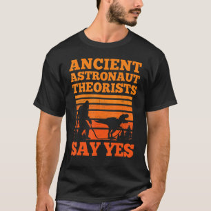 Ancient Astronaut Theorist sagen Yes Full Moon Ast T-Shirt