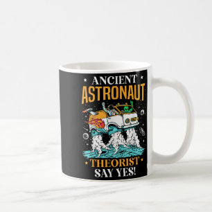 Ancient Astronaut Theorist sagen Yes Space Ufo Ali Kaffeetasse