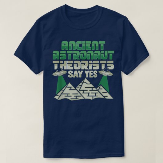 Ancient Astronaut Theorist sagt Ja Design T-Shirt (Design vorne)