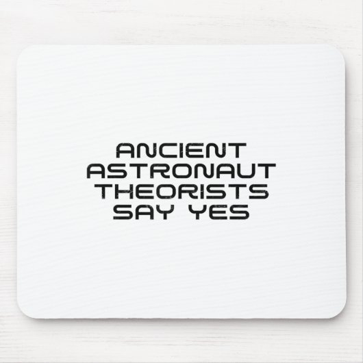 Ancient Astronaut Theorists sagen Yes Funny Alien Mousepad (Vorne)