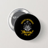 Ancient Astronaut Theorists sagen Yes Science Nerd Button (Vorne & Hinten)