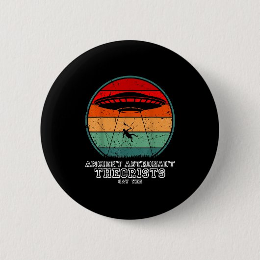 Ancient Astronaut Theorists sagen Yes Spaceship Al Button (Vorderseite)