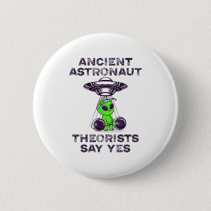Ancient Astronaut Theorists sagen Yes Spaceship Al Button