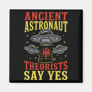 Ancient Astronaut Theorists sagen Yes Spaceship Al Magnet