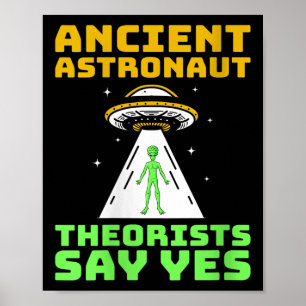 Ancient Astronaut Theorists sagen Yes Spaceship Al Poster