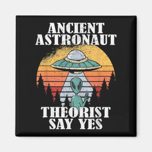 Ancient Astronaut Theorists sagen Yes Tee Shirt Al Magnet