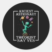 Ancient Astronaut Theorists sagen Yes Tee Shirt Al Runder Aufkleber (Vorderseite)