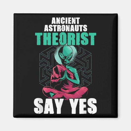 Ancient Astronauten sagen: Ja Alien glauben Magnet (Vorne)
