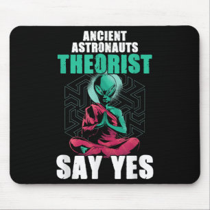 Ancient Astronauten sagen: Ja Alien glauben Mousepad