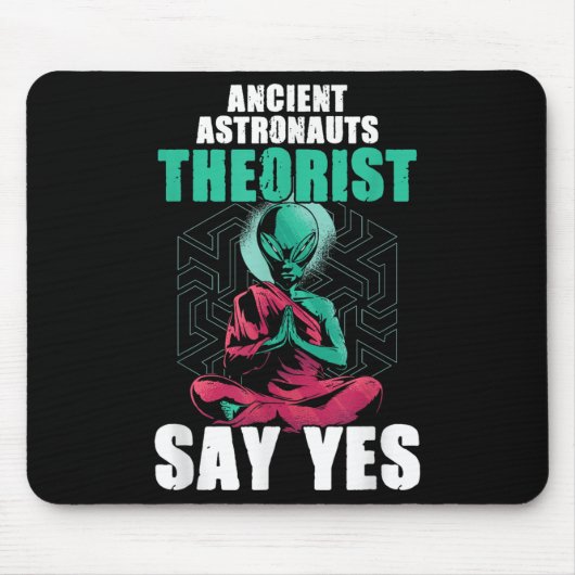 Ancient Astronauten sagen: Ja Alien glauben Mousepad (Vorne)