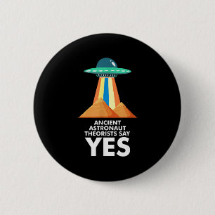 Ancient Astronauten sagen Ja Zitat Ufo Alie Button