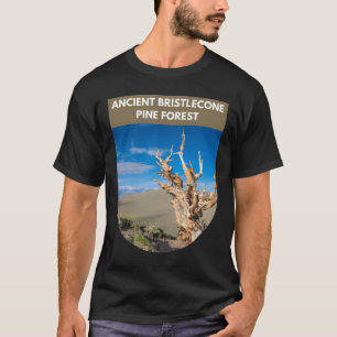 Ancient Bristlecone Pine Forest - Kalifornien T-Shirt