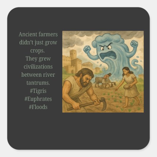Ancient Farmers...River Tantrums Quadratischer Aufkleber (Vorderseite)