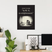 Ancient proverb: “No Wi-Fi, no enlightenment.” Poster (Heimbüro)