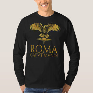 Ancient Roman Eagle Roma Caput Mundi Spqr Rom A T-Shirt