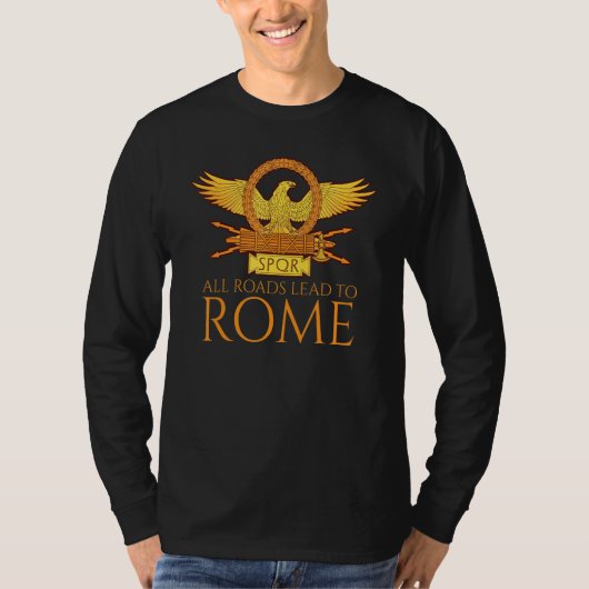 Ancient Roman History All Roads Lead To Rome S T-Shirt (Vorderseite)