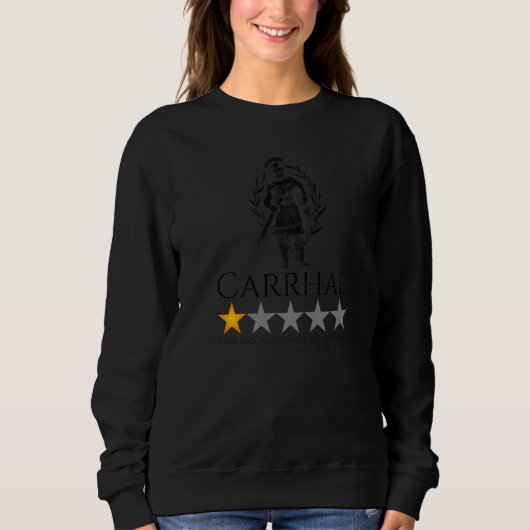 Ancient Rome History Meme - Carrhae - Roman Legion Sweatshirt (Vorderseite)