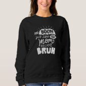 and BOOM Mom Became Bruh Mother of Teenager Quot Sweatshirt (Vorderseite)