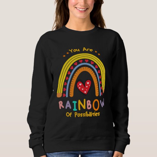 and cute teacher you are a rainbow of possibilitie sweatshirt (Vorderseite)