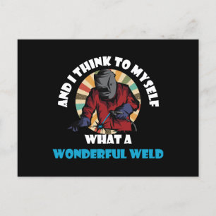 And I Think To Myself What A Wonderful Weld Funny  Feiertagspostkarte