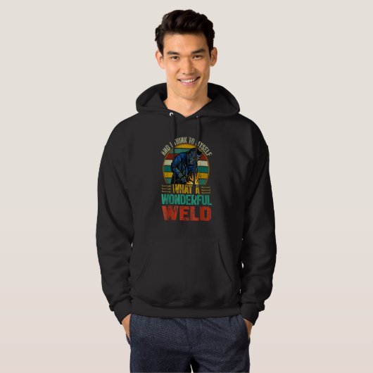 And I Think To Myself What A Wonderful Weld Welde Hoodie (Vorne ganz)