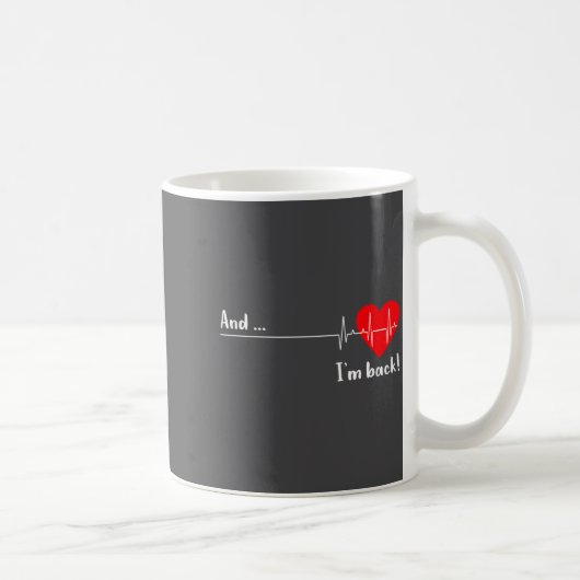 And I'm Back Ekg Heartbeat For Cardiologist Heart  Kaffeetasse (Rechts)