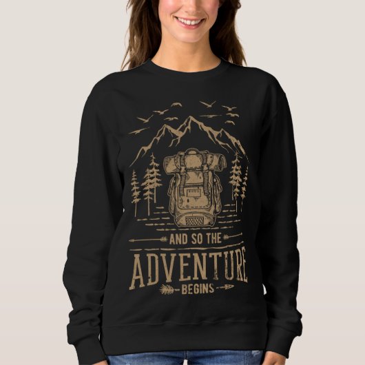 And So The Adventure Begins Hiker Backpack Mountai Sweatshirt (Vorderseite)