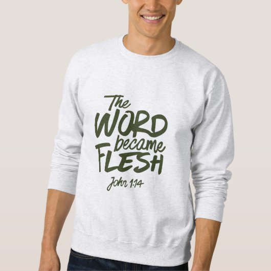 And the Word became Flesh 2 Sweatshirt (Vorderseite)