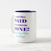 And They Said It Couldn't Be Done! Zweifarbige Tasse (Vorderseite Links)