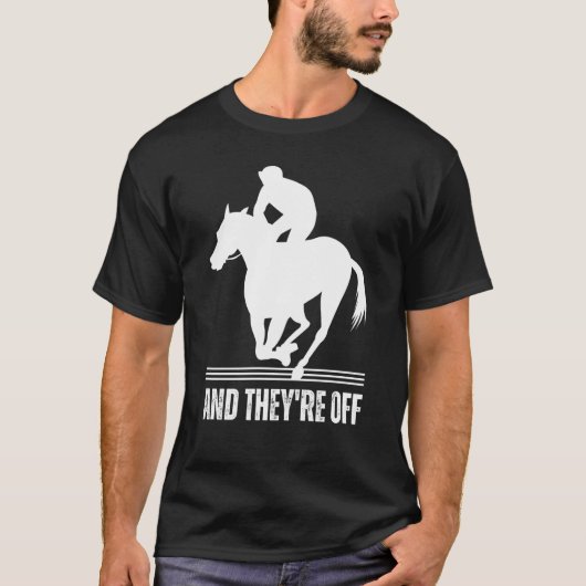 AND THEYRE OFF Horse Racing Derby Day Horses Race T-Shirt (Vorderseite)