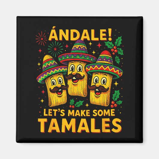 Ándale Let’s Make Some Tamales Mexican Christmas T Magnet (Vorne)