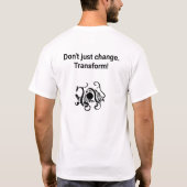 Ändere dich nicht einfach. Transformieren! - T-Shirt (Rückseite)