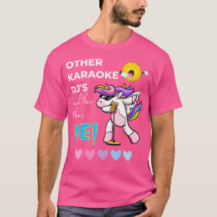 Andere Karaoke-Djs Und Dann Bin Ich Da Unicorn Mic T-Shirt