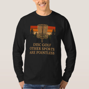 Andere Sportarten sind sinnlose Disc Golf Pub Golf T-Shirt