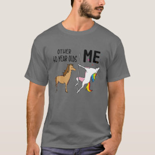 Andere UNICORN 40-Jährige Geburtstage und ich gebe T-Shirt