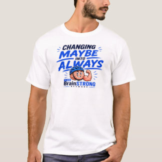 Ändere "Vielleicht" zu "Immer" T-Shirt