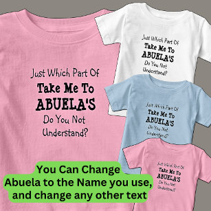 ÄNDERN ALLE Texte bringen mich zu Abuelas Oma Nona Baby T-shirt