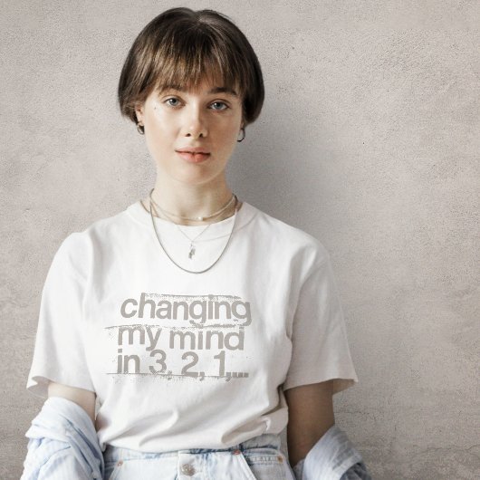 Ändern meines Mind-T - Shirt