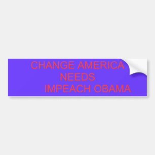 ÄNDERN SIE AMERIKA-BEDARF       ANKLAGEN OBAMA AUTOAUFKLEBER