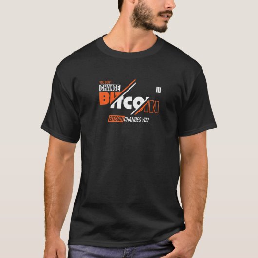 Ändern Sie Bitcoin-Änderungen nicht T-Shirt (Vorderseite)