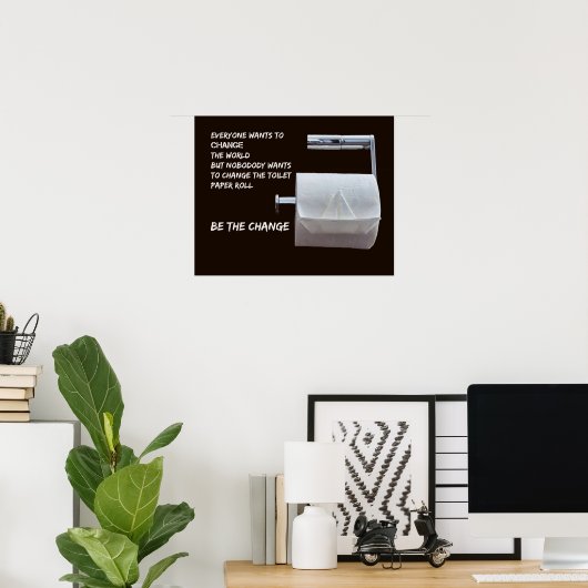 Ändern Sie das Toilettenpapier. Poster (Heimbüro)
