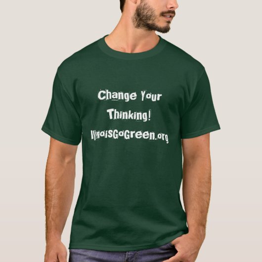 Ändern Sie Ihr Denken! IllinoisGoGreen.org T-Shirt (Vorderseite)