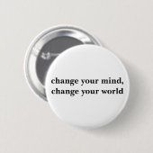 ändern Sie Ihren Verstand, ändern Sie Ihre Welt Button (Vorne & Hinten)
