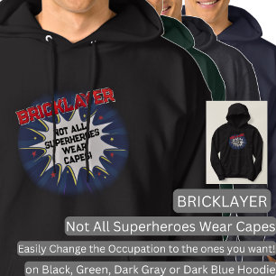 Ändern Sie jeden Text, BRICKLAYER, nicht alle Supe Hoodie