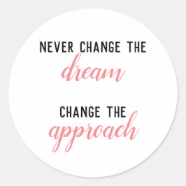 Ändern Sie niemals den Traum Runder Aufkleber