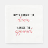 Ändern Sie niemals den Traum Serviette (Vorderseite)