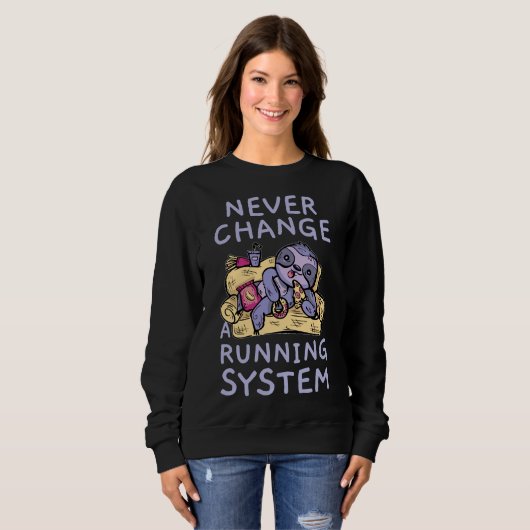 Ändern Sie niemals einen lauffähigen Systemspeiche Sweatshirt (Vorne ganz)