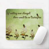 Ändern Sie Schmetterlings-Zitat Mousepad (Mit Mouse)